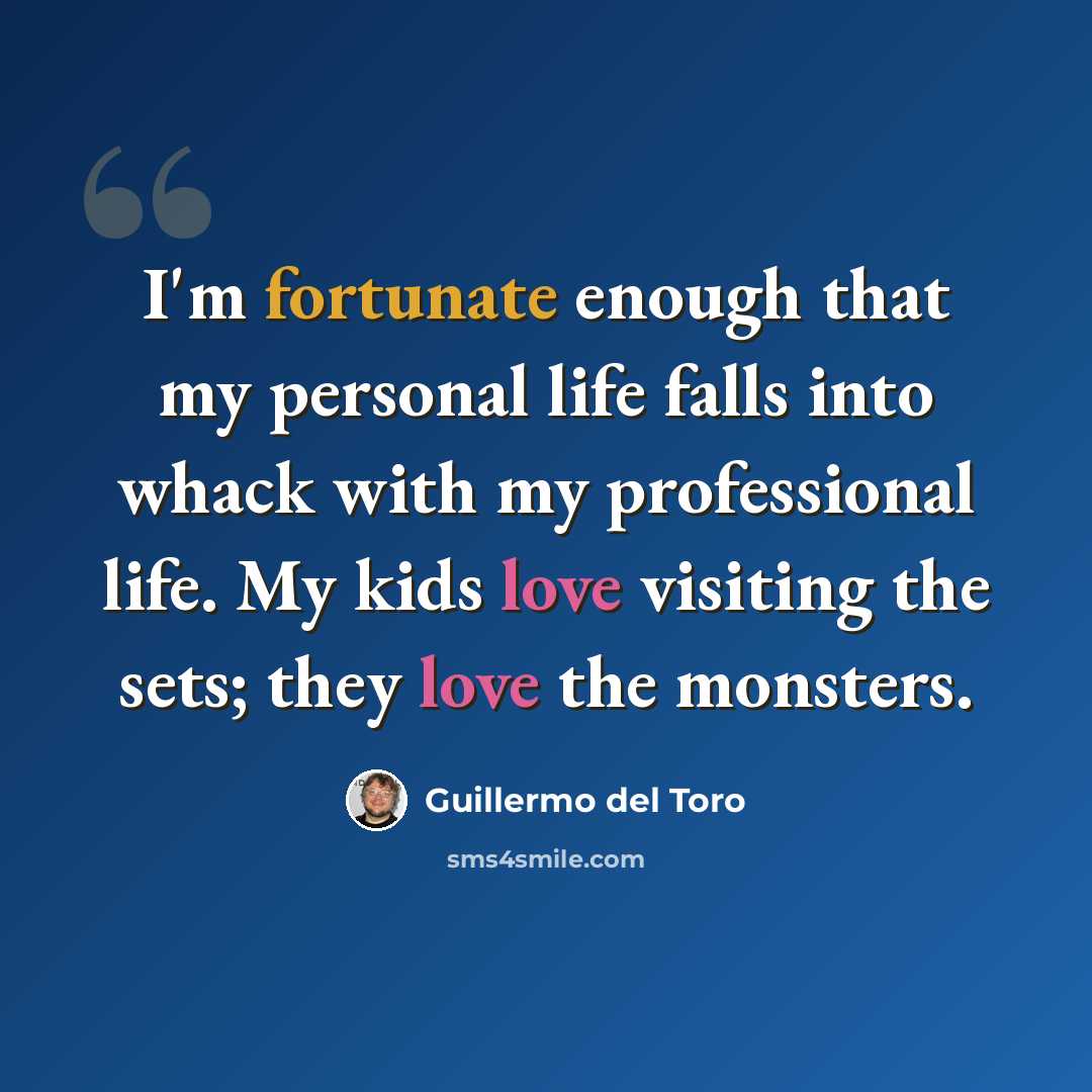 “I'm fortunate enough that my personal life falls into whack with my professional life. My kids love visiting the sets; they love the monsters.” quote by Guillermo del Toro
