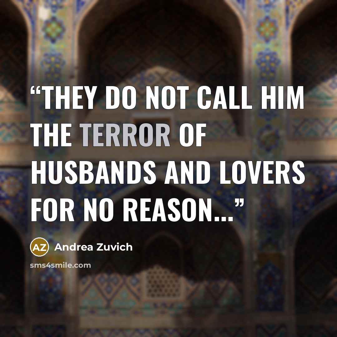 “They do not call him the terror of husbands and lovers for no reason...” quote by Andrea Zuvich