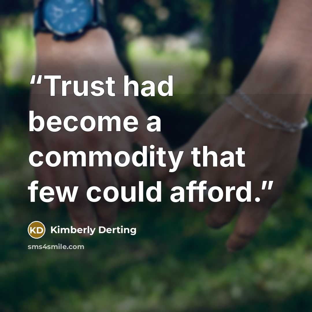 “Trust had become a commodity that few could afford.” quote by Kimberly Derting