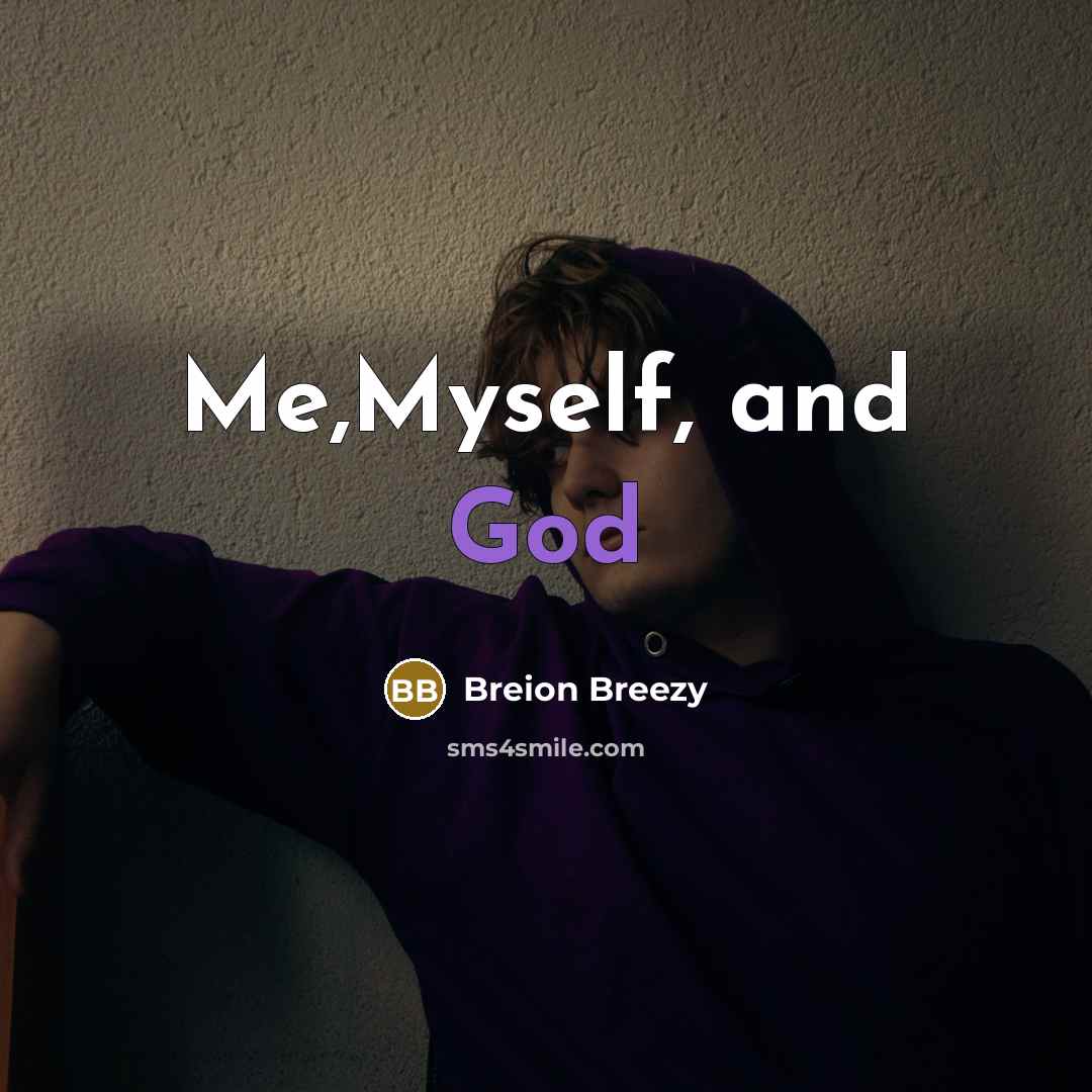 “Me,Myself, and God” quote by Breion Breezy