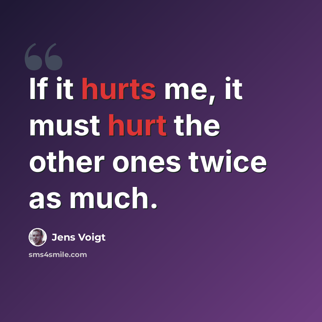 “If it hurts me, it must hurt the other ones twice as much.” quote by Jens Voigt