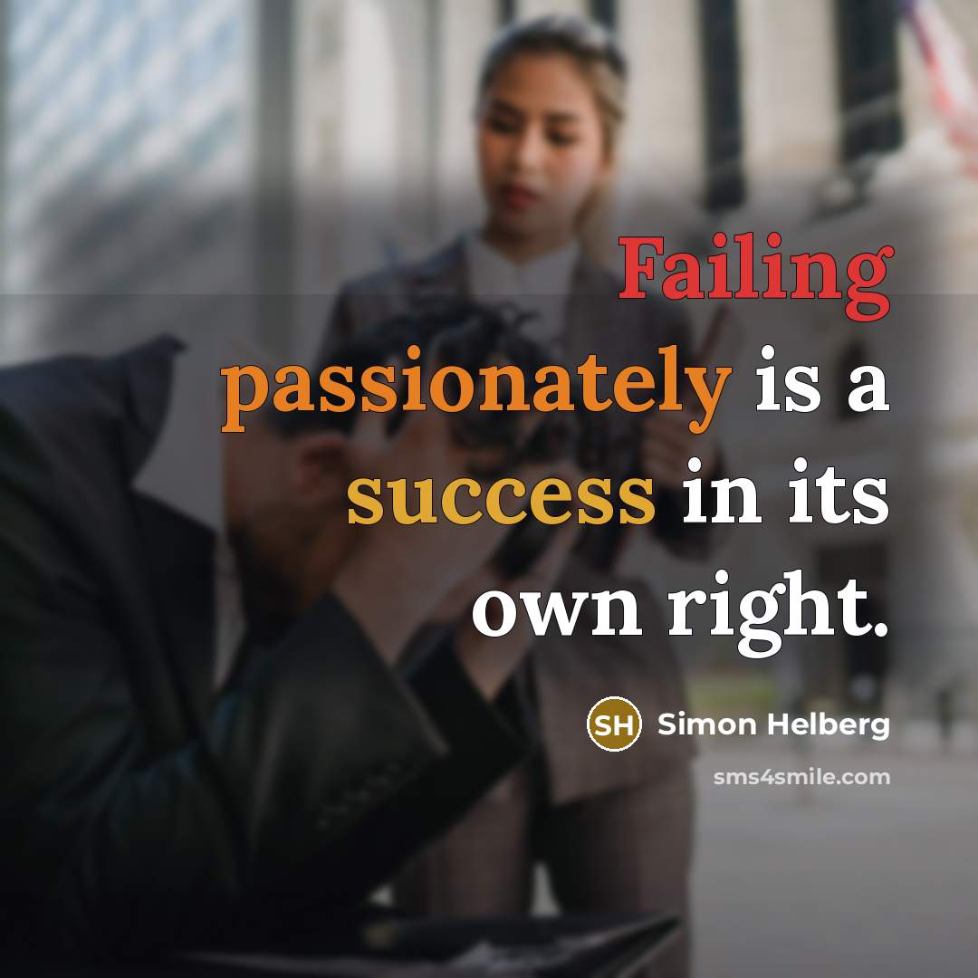 “Failing passionately is a success in its own right.” quote by Simon Helberg