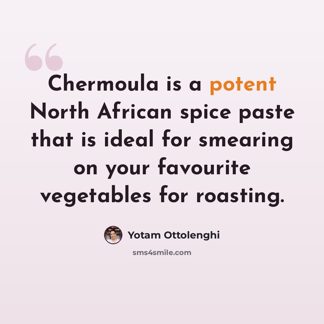 “Chermoula is a potent North African spice paste that is ideal for smearing on your favourite vegetables for roasting.” quote by Yotam Ottolenghi