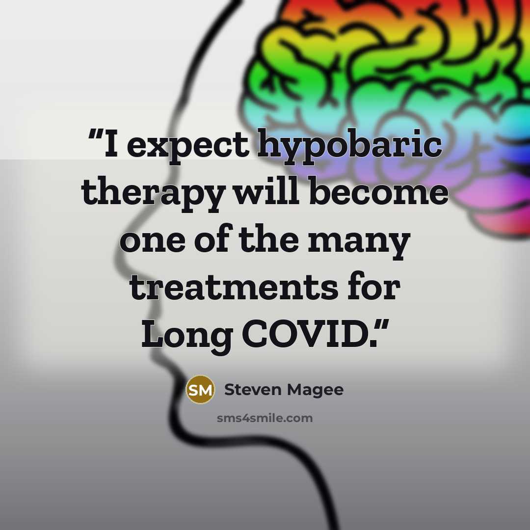 “I expect hypobaric therapy will become one of the many treatments for Long COVID.” quote by Steven Magee