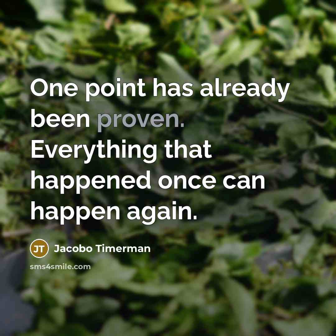“One point has already been proven. Everything that happened once can happen again.” quote by Jacobo Timerman