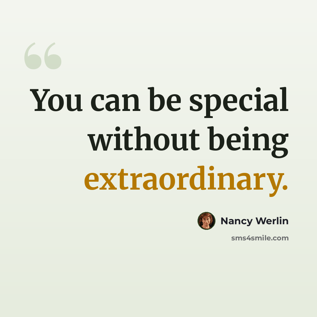 “You can be special without being extraordinary.” quote by Nancy Werlin