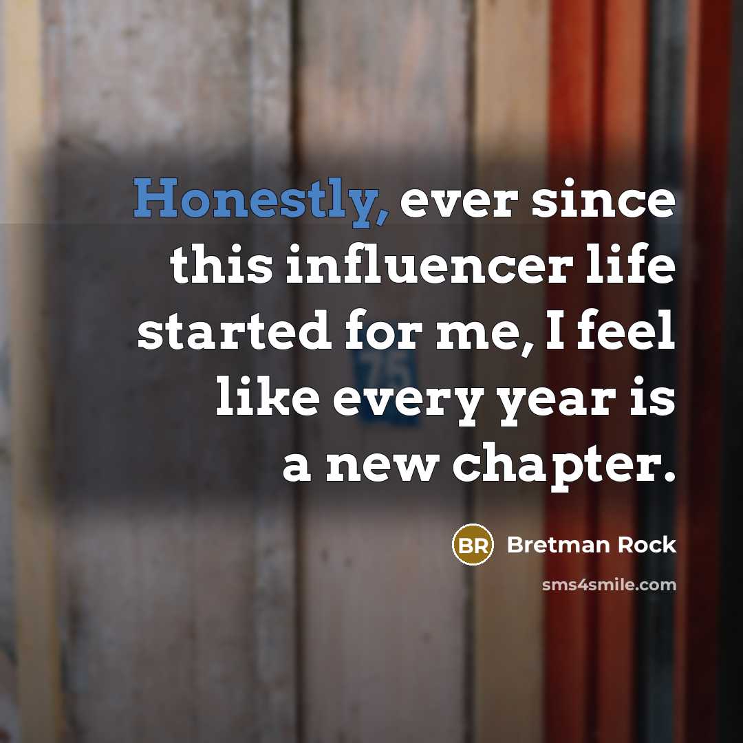 “Honestly, ever since this influencer life started for me, I feel like every year is a new chapter.” quote by Bretman Rock