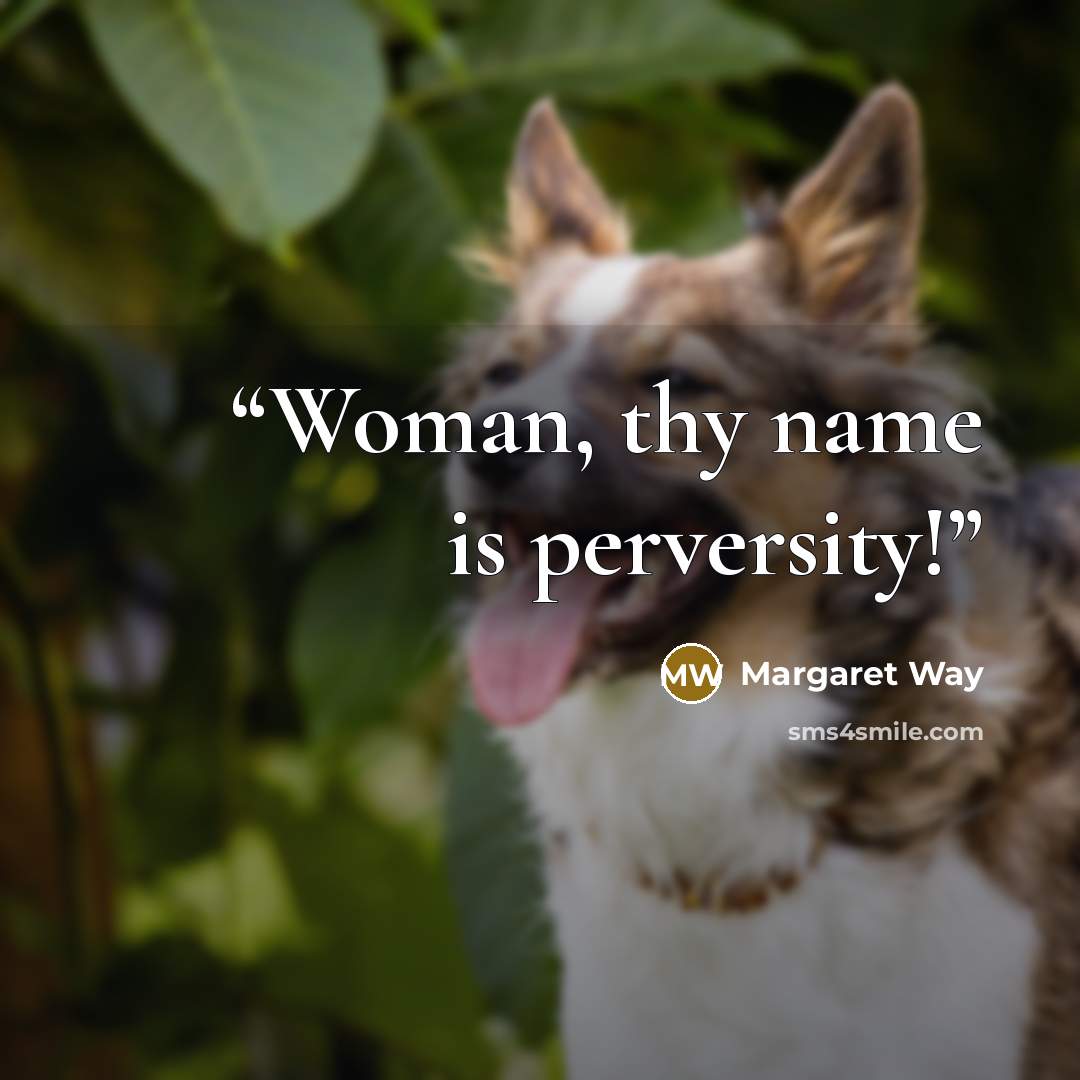 “Woman, thy name is perversity!” quote by Margaret Way