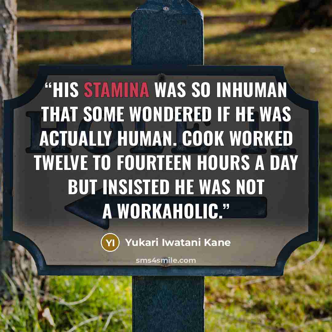 “His stamina was so inhuman that some wondered if he was actually human. Cook worked twelve to fourteen hours a day but insisted he was not a workaholic.” quote by Yukari Iwatani Kane