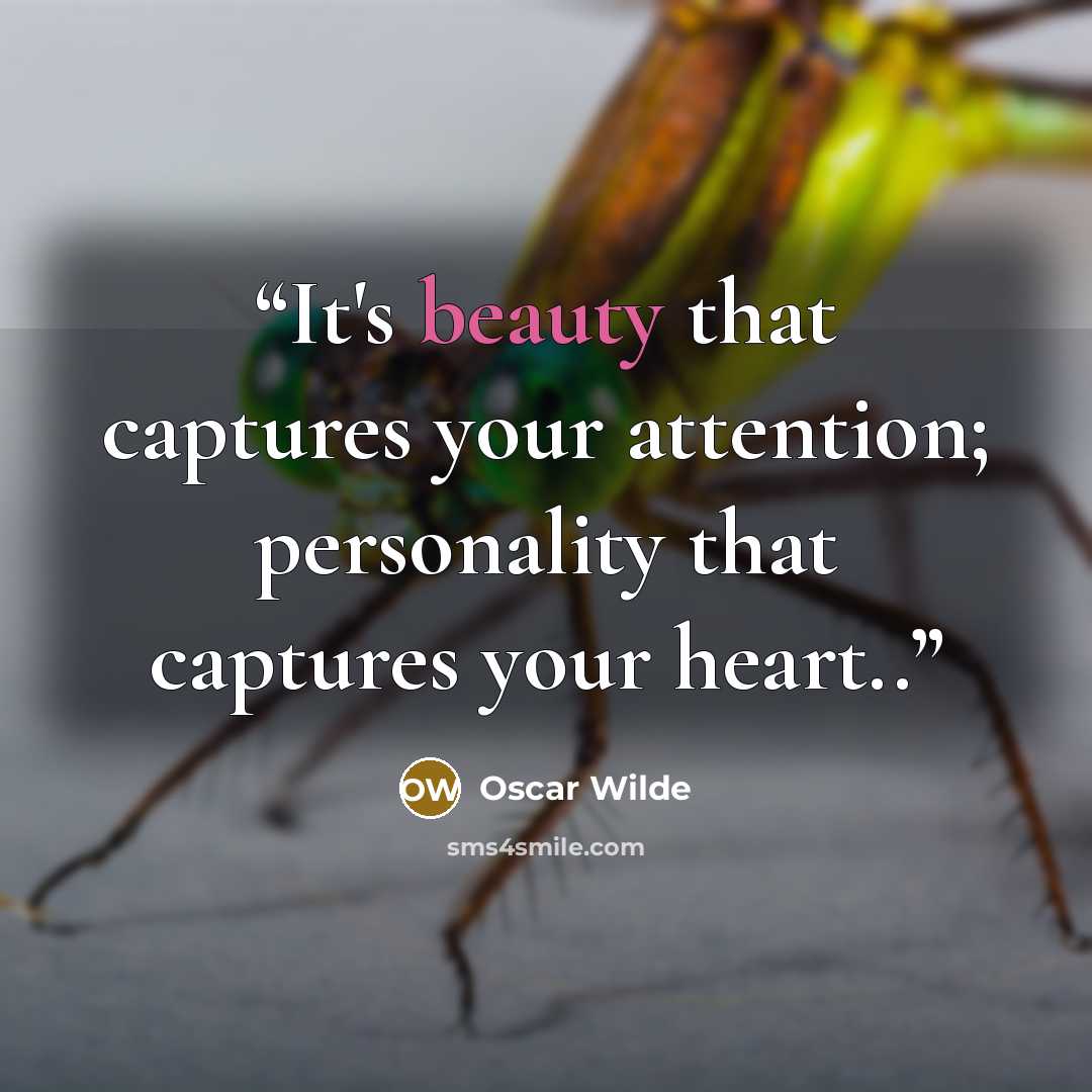 “It's beauty that captures your attention; personality that captures your heart..” quote by Oscar Wilde