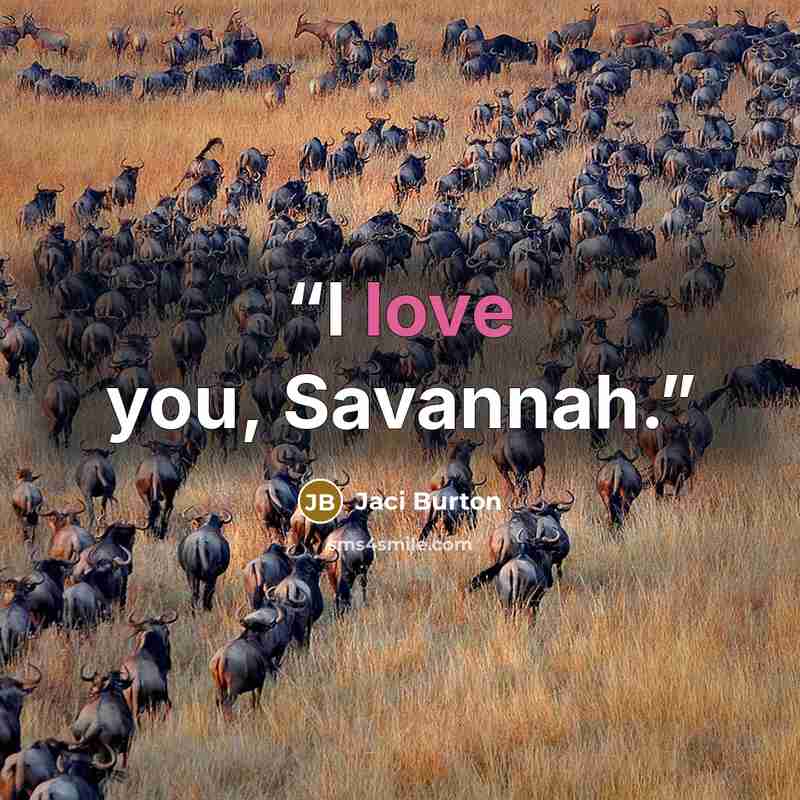 “I love you, Savannah.” quote by Jaci Burton