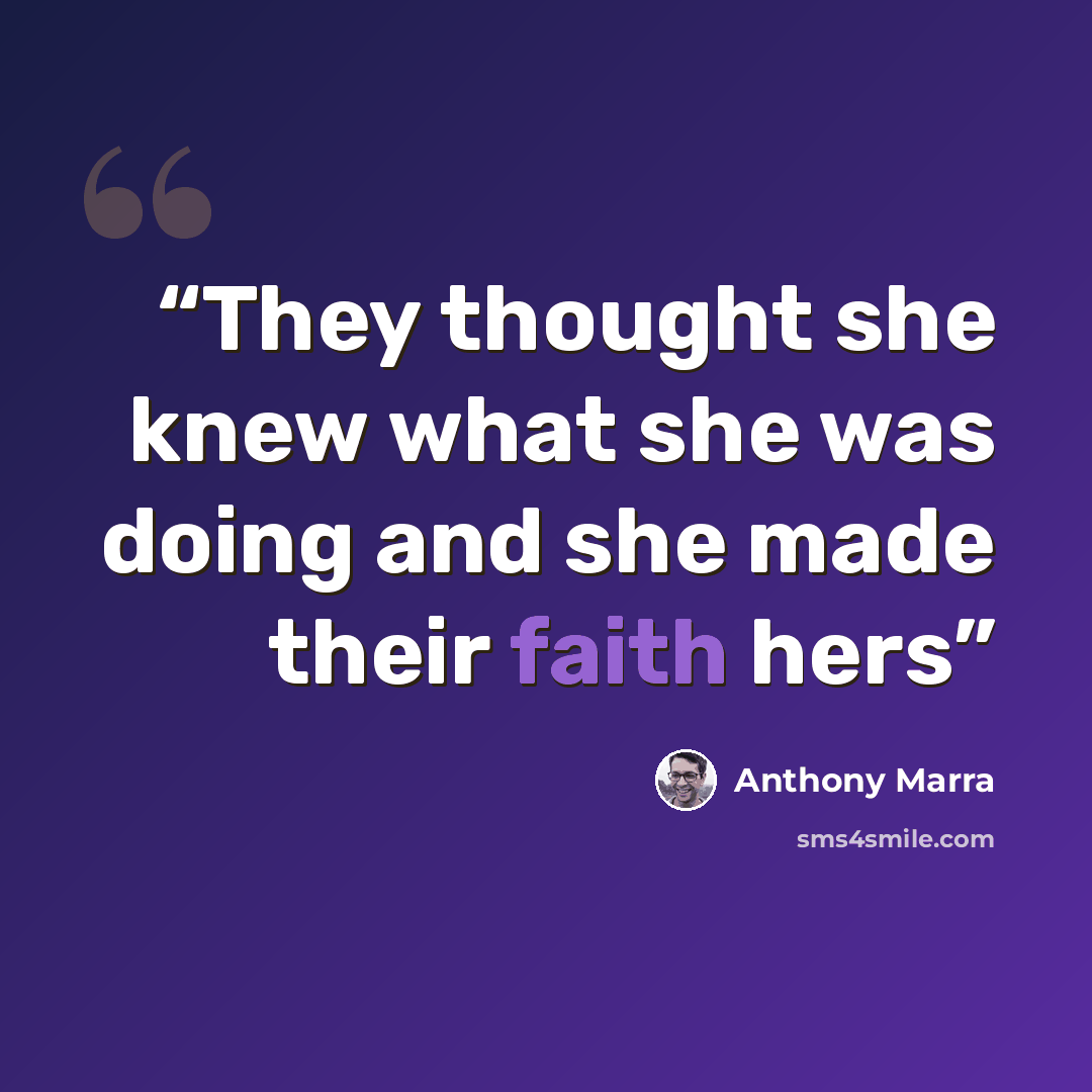 “They thought she knew what she was doing and she made their faith hers” quote by Anthony Marra