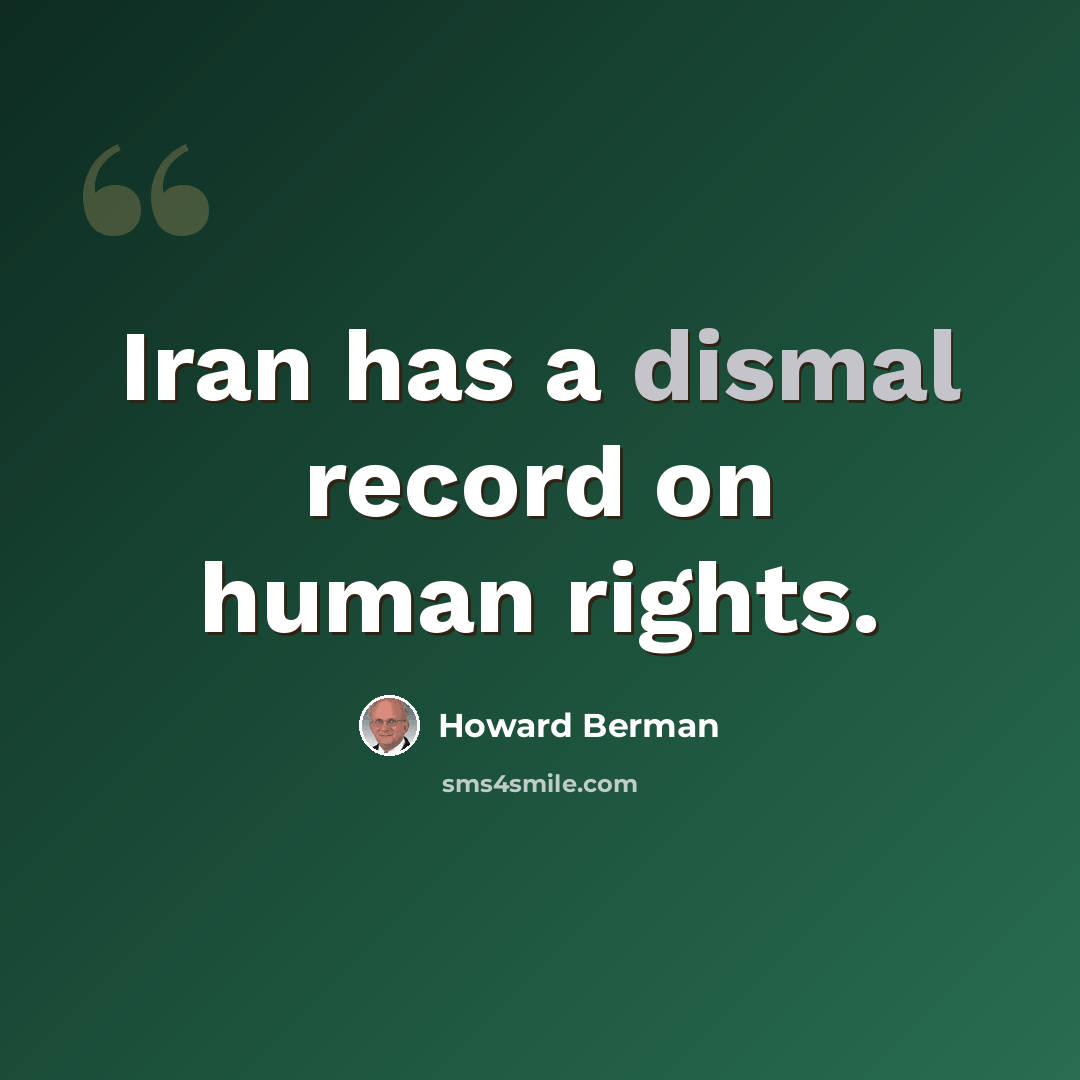 “Iran has a dismal record on human rights.” quote by Howard Berman