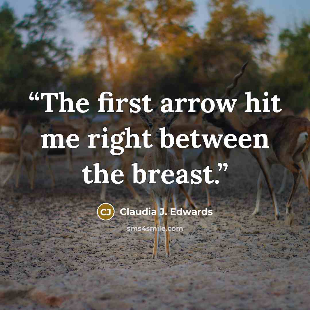 “The first arrow hit me right between the breast.” quote by Claudia J. Edwards
