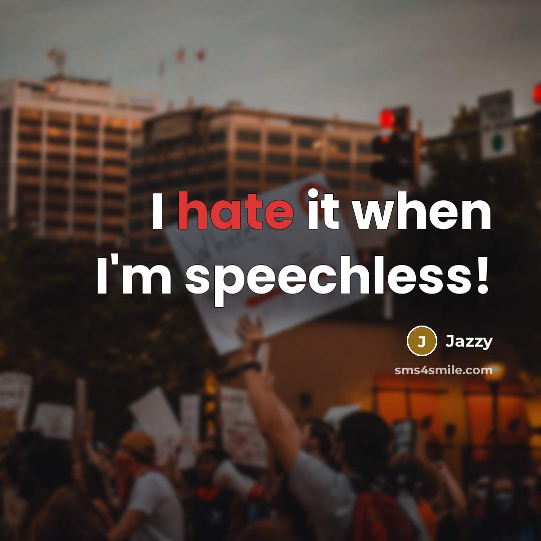 “I hate it when I'm speechless!” quote by Jazzy