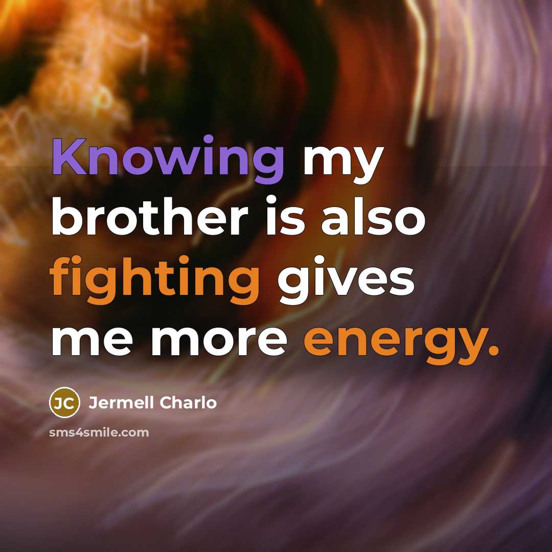 “Knowing my brother is also fighting gives me more energy.” quote by Jermell Charlo