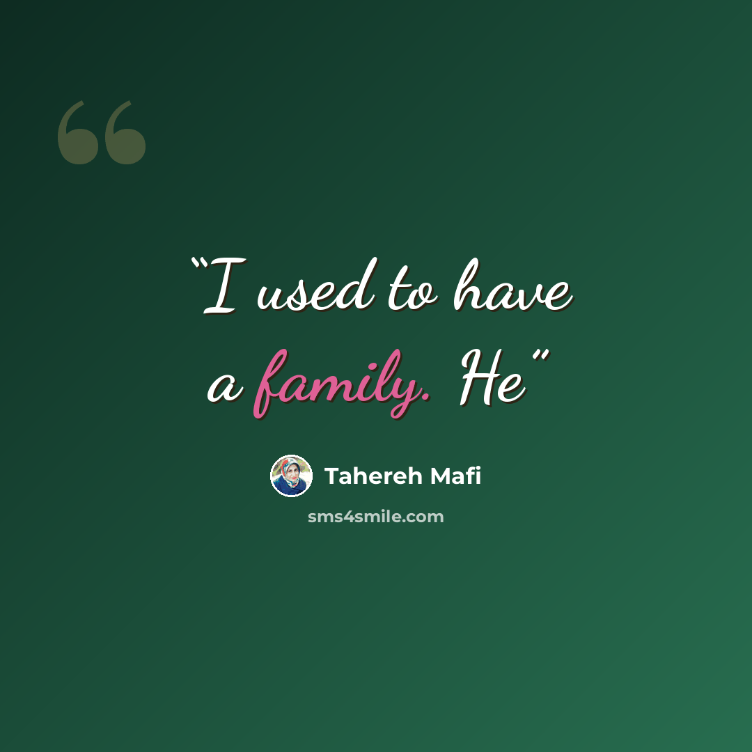 “I used to have a family. He” quote by Tahereh Mafi