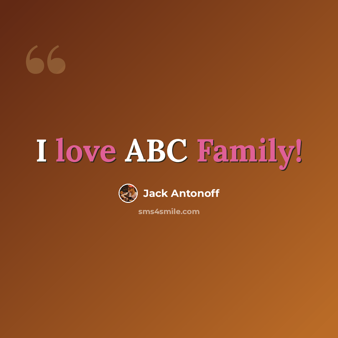“I love ABC Family!” quote by Jack Antonoff