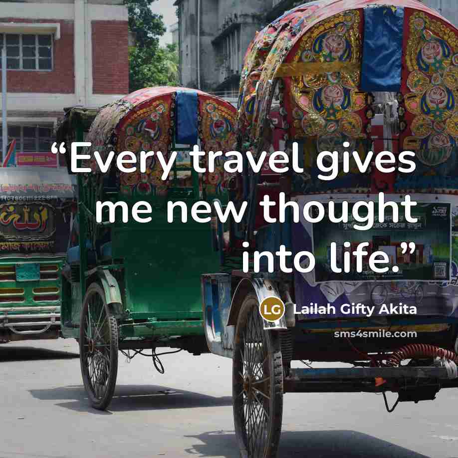 “Every travel gives me new thought into life.” quote by Lailah Gifty Akita