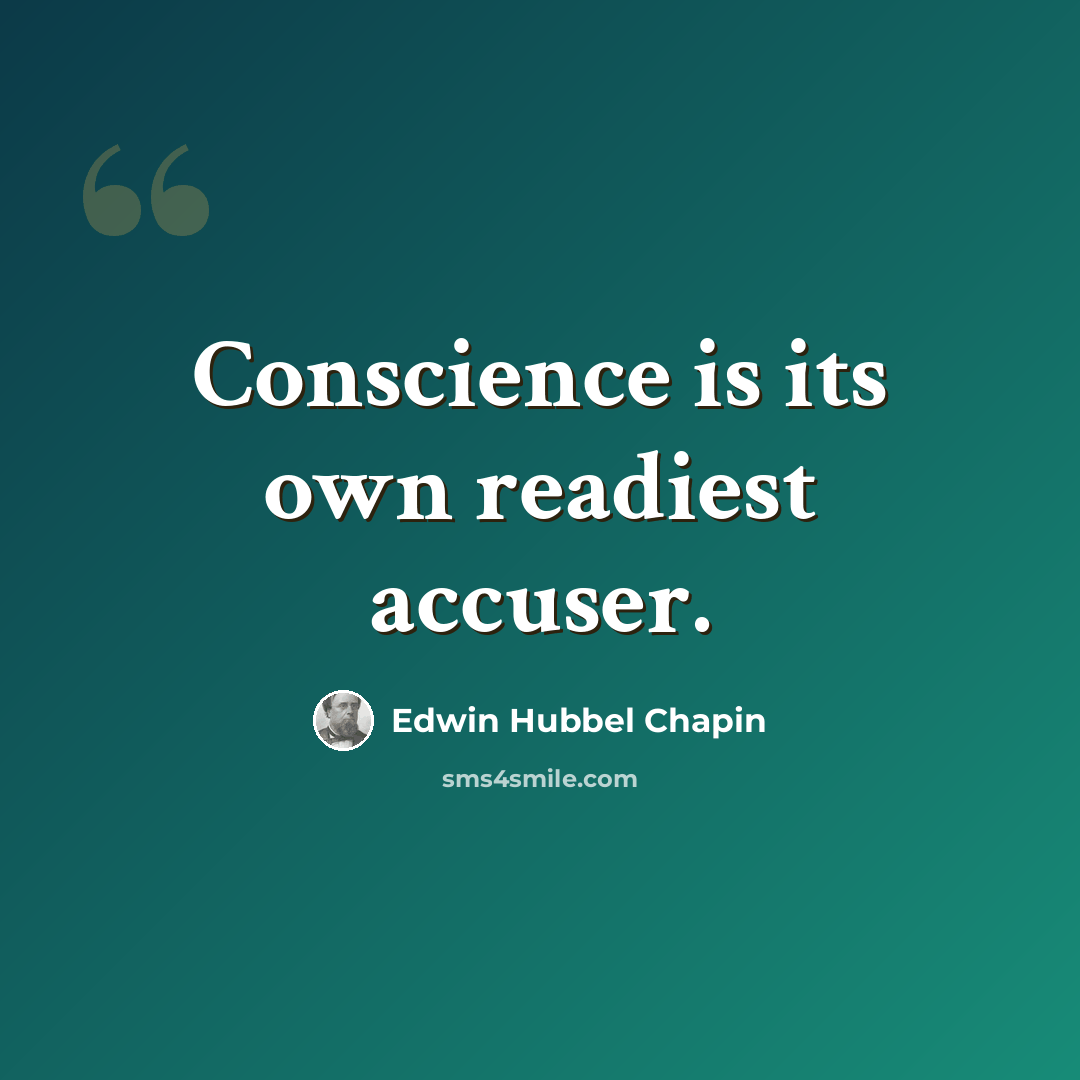 “Conscience is its own readiest accuser.” quote by Edwin Hubbel Chapin