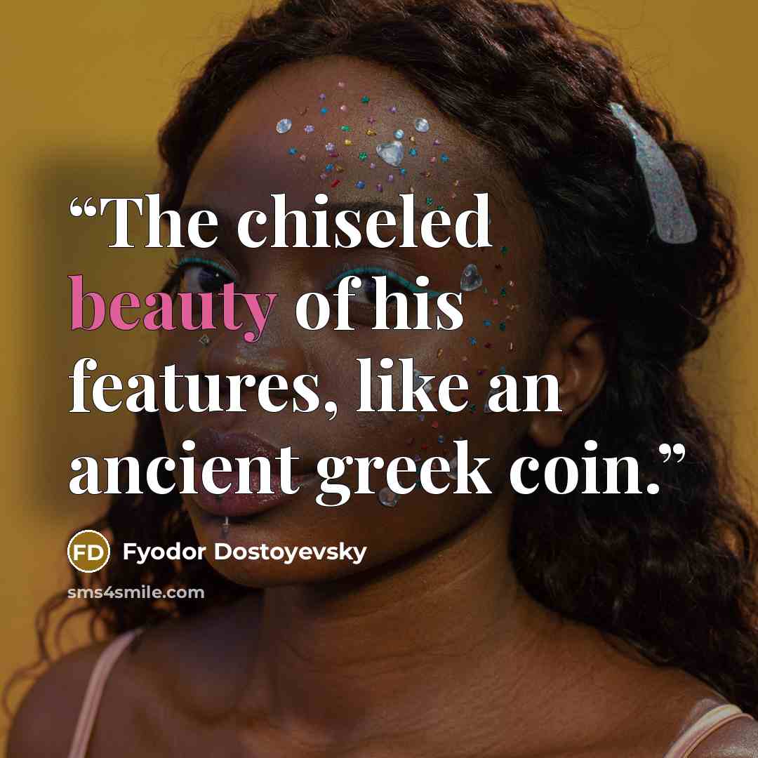 “The chiseled beauty of his features, like an ancient greek coin.” quote by Fyodor Dostoyevsky