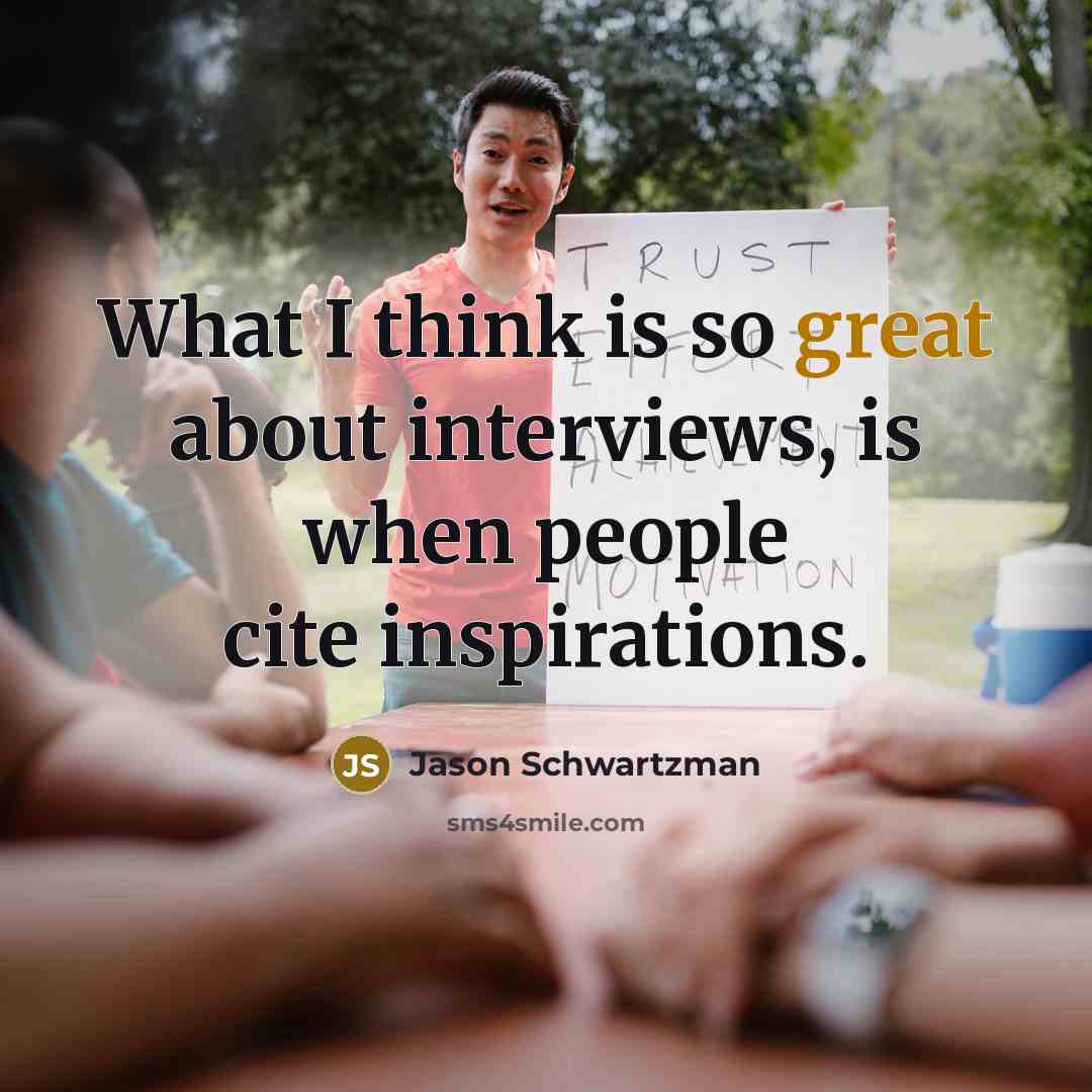 “What I think is so great about interviews, is when people cite inspirations.” quote by Jason Schwartzman