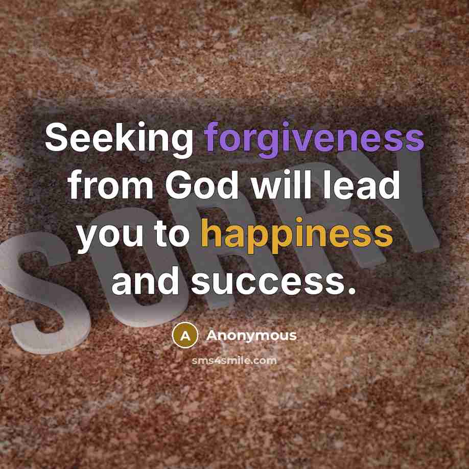 “Seeking forgiveness from God will lead you to happiness and success.” quote by Anonymous