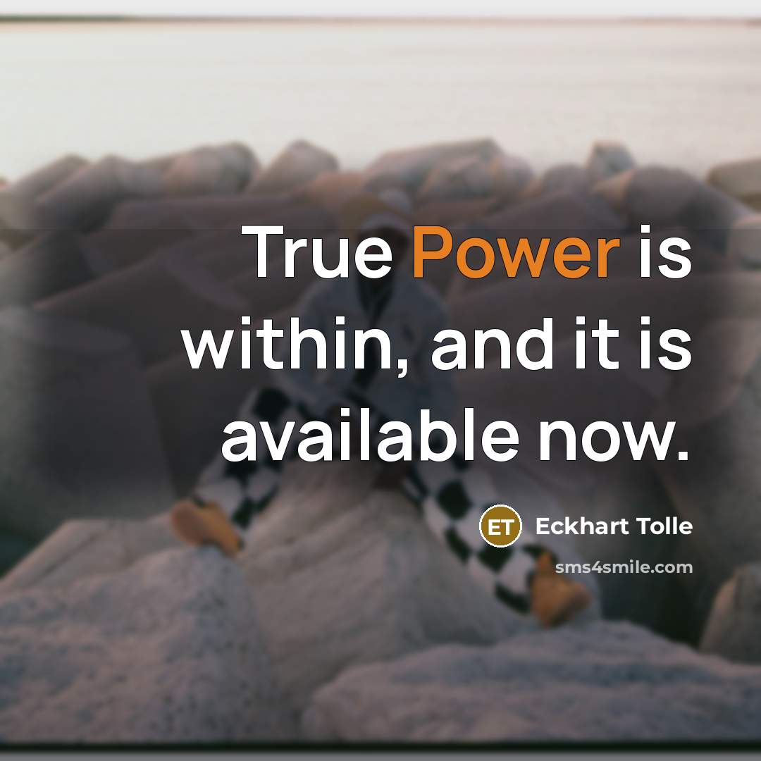 “True Power is within, and it is available now.” quote by Eckhart Tolle
