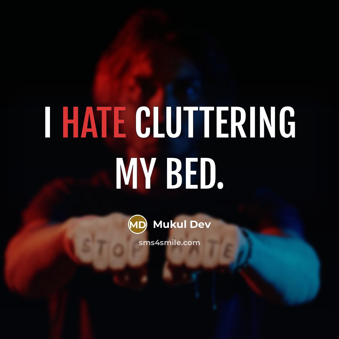 “I hate cluttering my bed.” quote by Mukul Dev