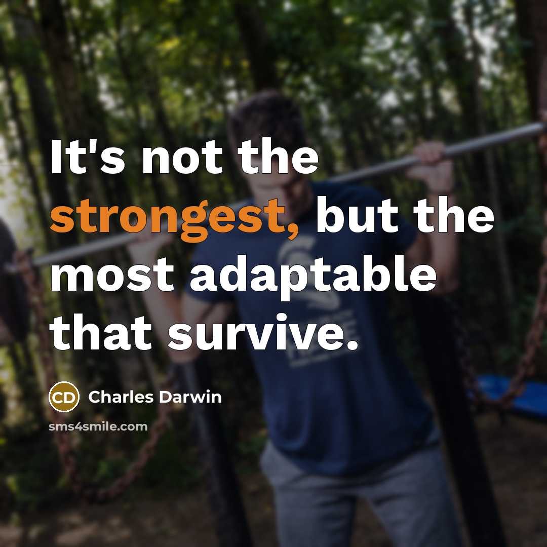 “It's not the strongest, but the most adaptable that survive.” quote by Charles Darwin