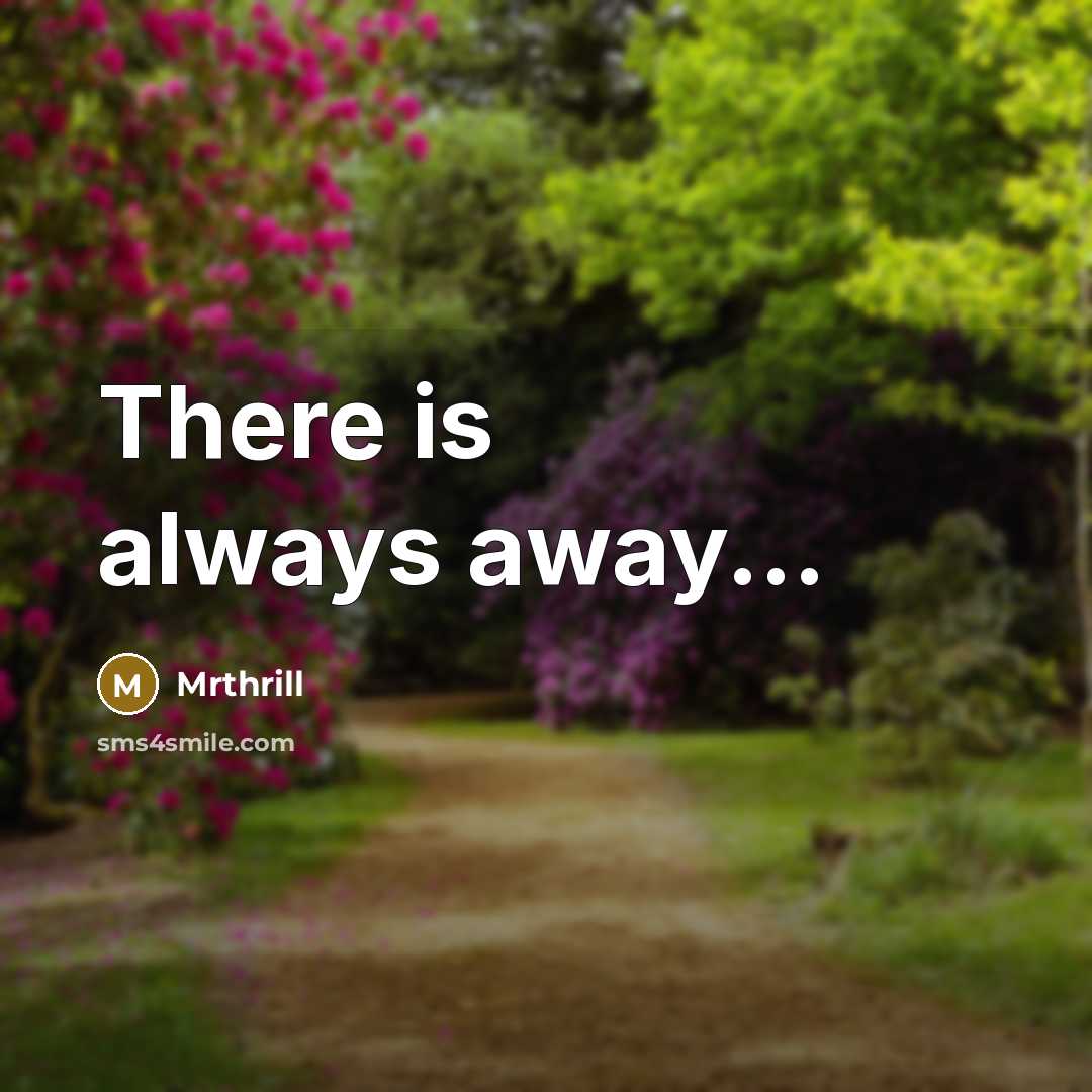 “There is always away...” quote by Mrthrill