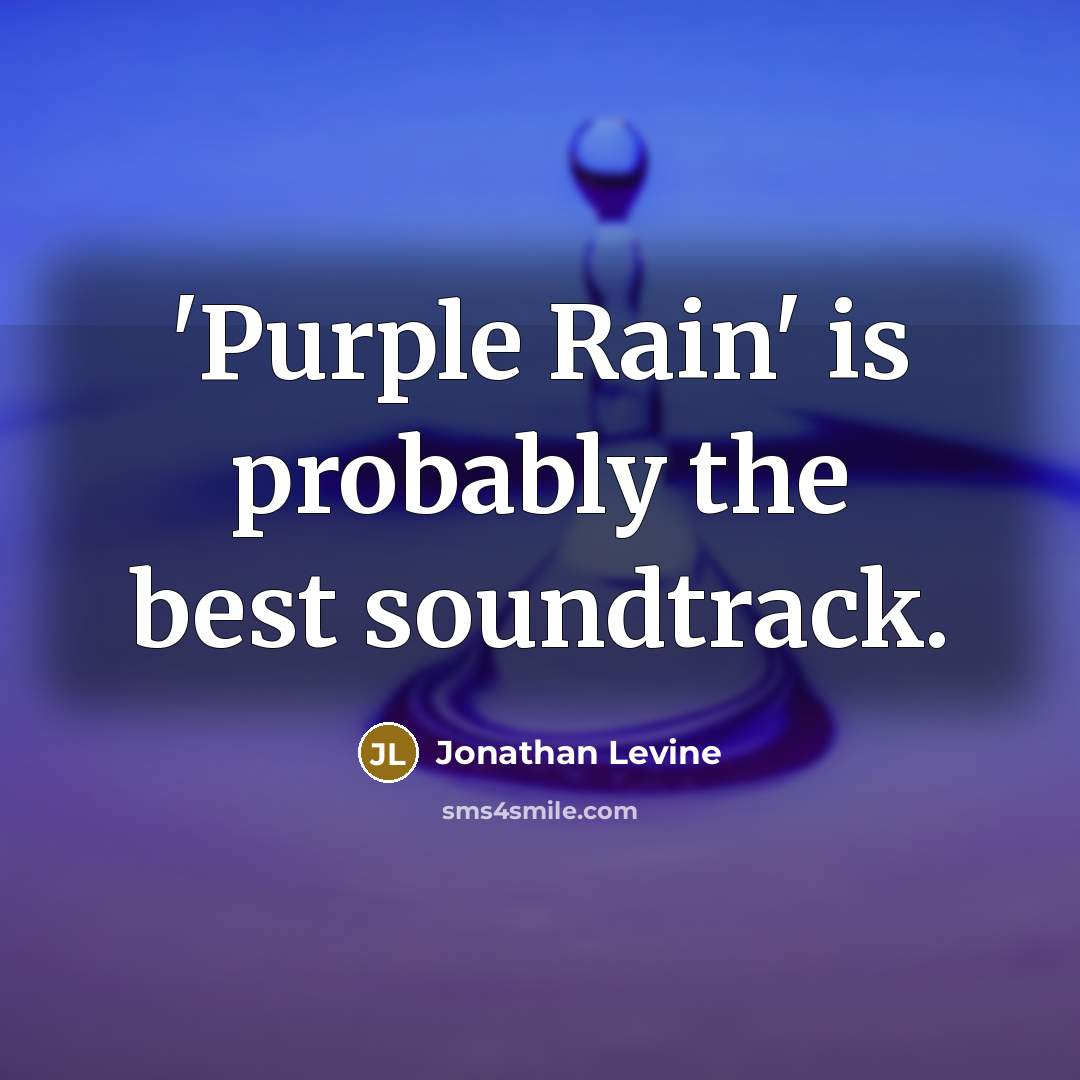 “'Purple Rain' is probably the best soundtrack.” quote by Jonathan Levine