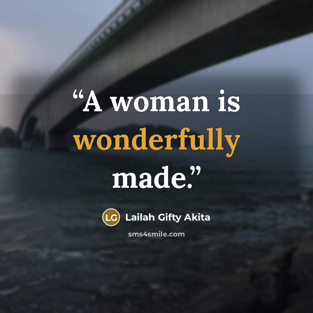 “A woman is wonderfully made.” quote by Lailah Gifty Akita