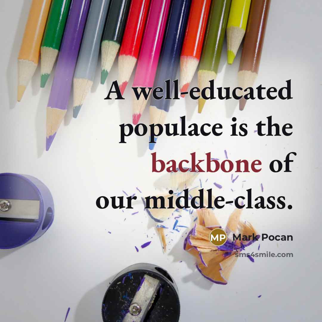 “A well-educated populace is the backbone of our middle-class.” quote by Mark Pocan