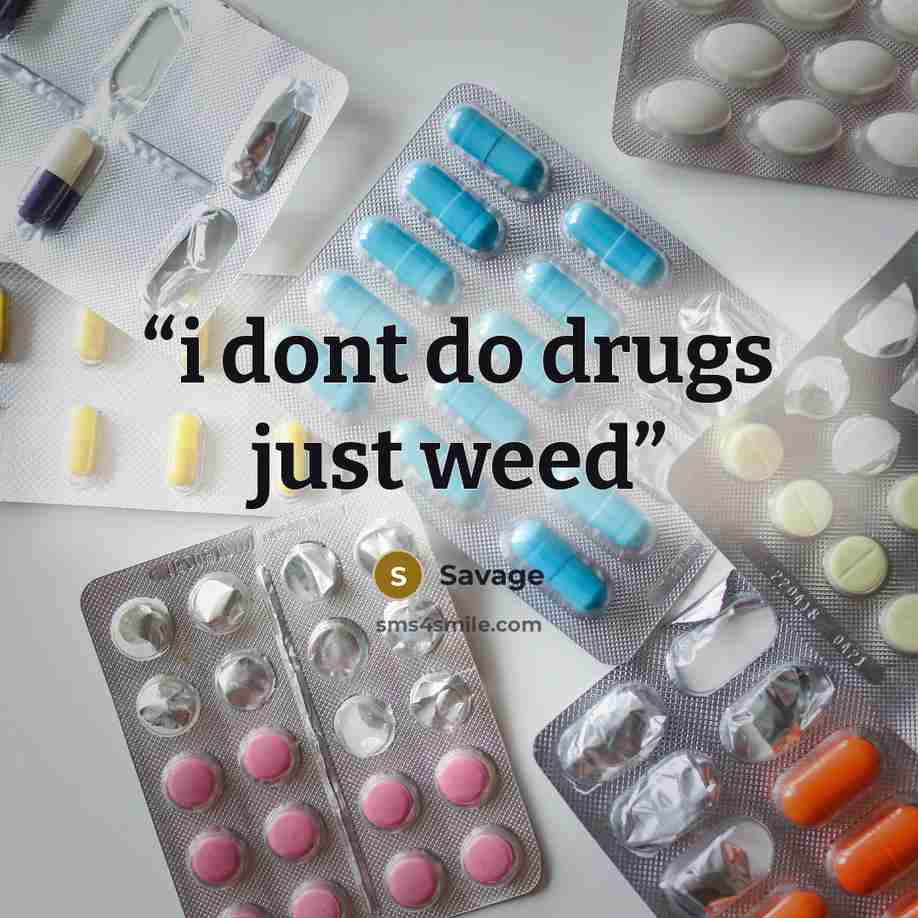 “i dont do drugs just weed” quote by Savage