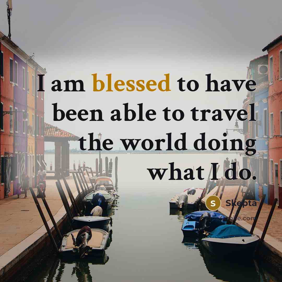 “I am blessed to have been able to travel the world doing what I do.” quote by Skepta