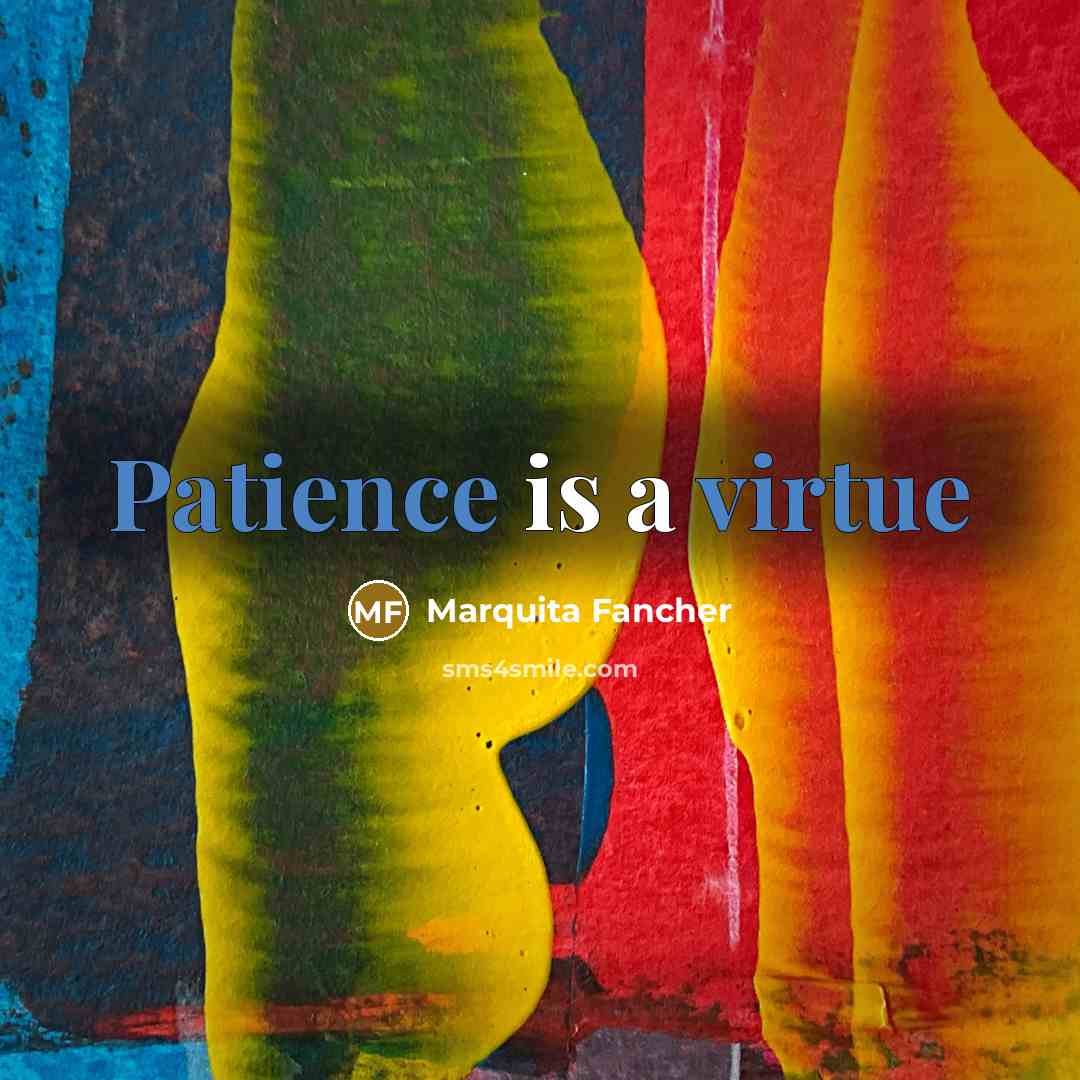 “Patience is a virtue” quote by Marquita Fancher