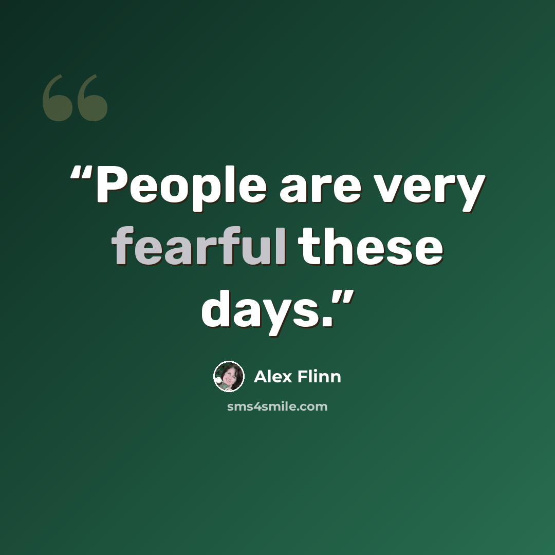 “People are very fearful these days.” quote by Alex Flinn