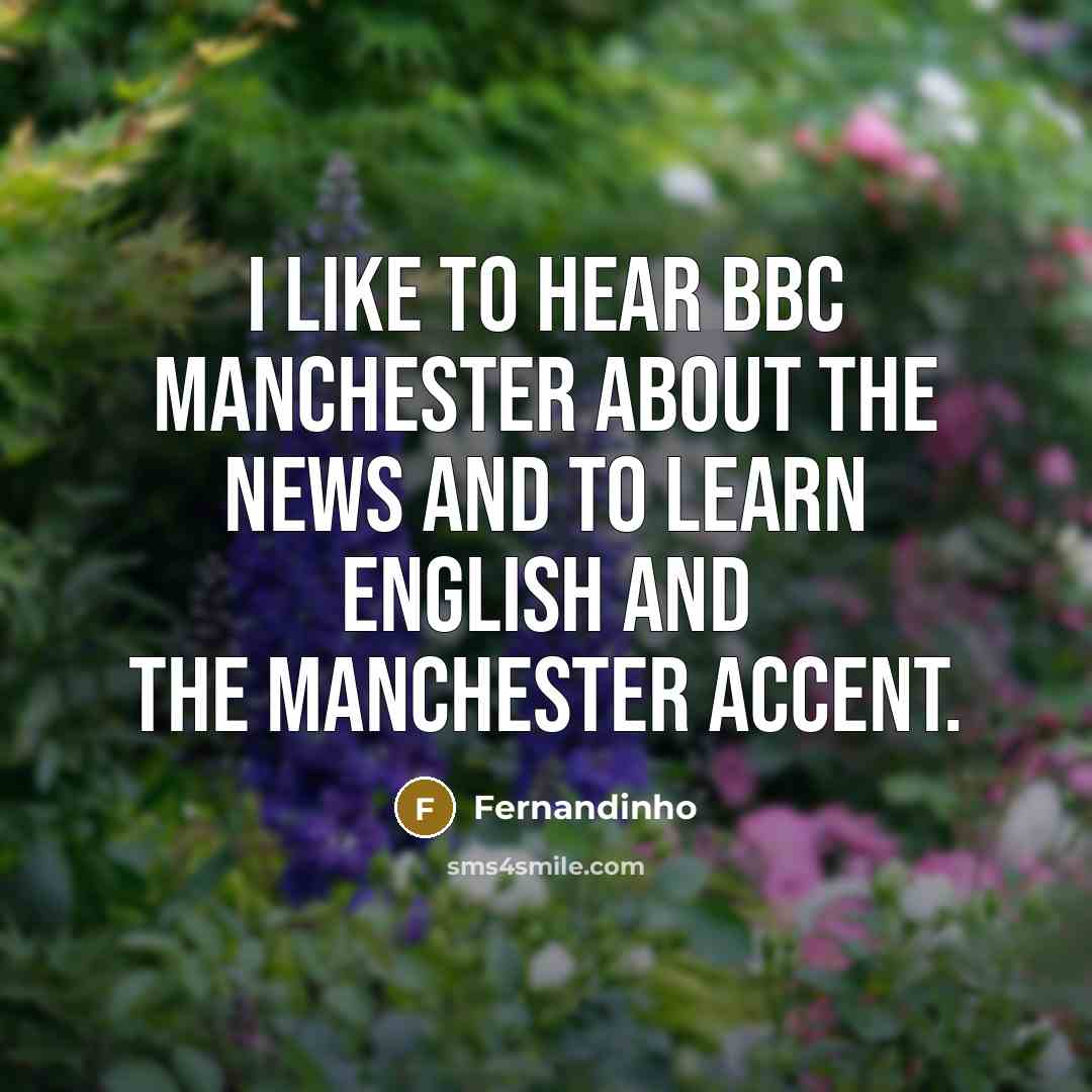 “I like to hear BBC Manchester about the news and to learn English and the Manchester accent.” quote by Fernandinho