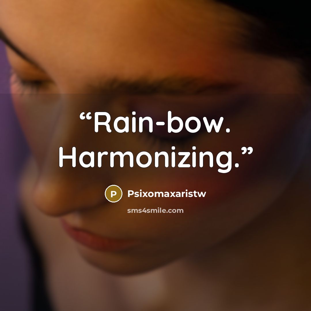 “Rain-bow. Harmonizing.” quote by Psixomaxaristw