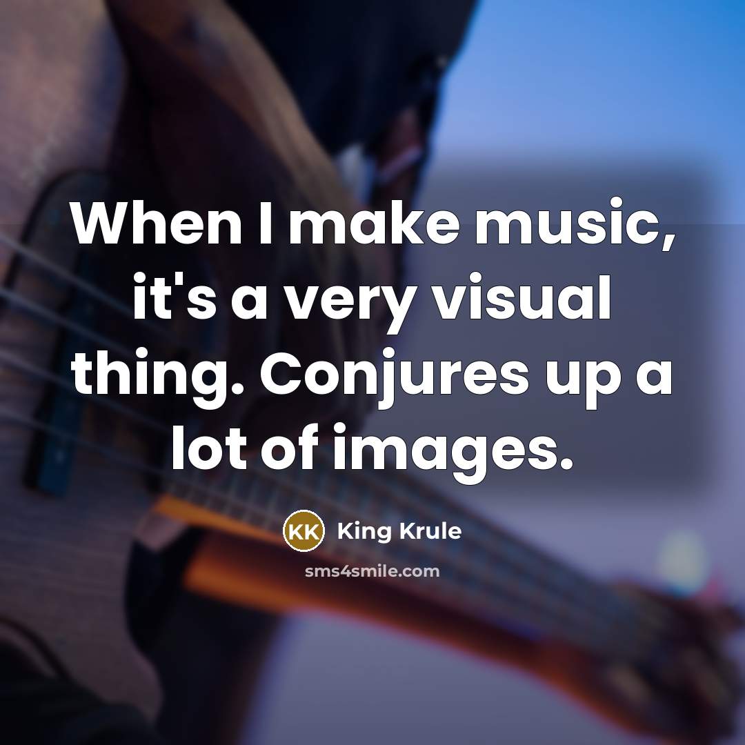 “When I make music, it's a very visual thing. Conjures up a lot of images.” quote by King Krule