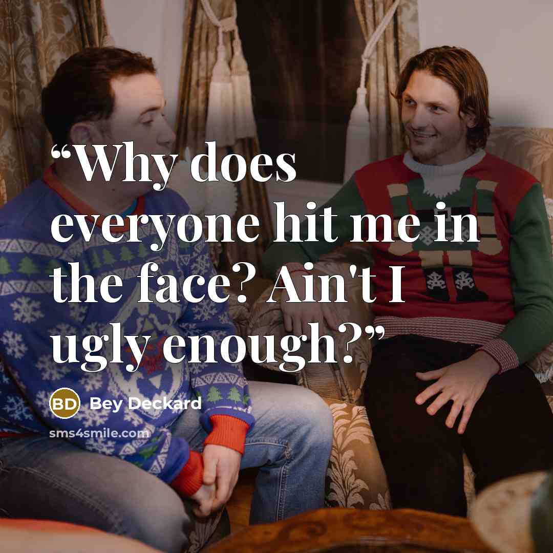 “Why does everyone hit me in the face? Ain't I ugly enough?” quote by Bey Deckard