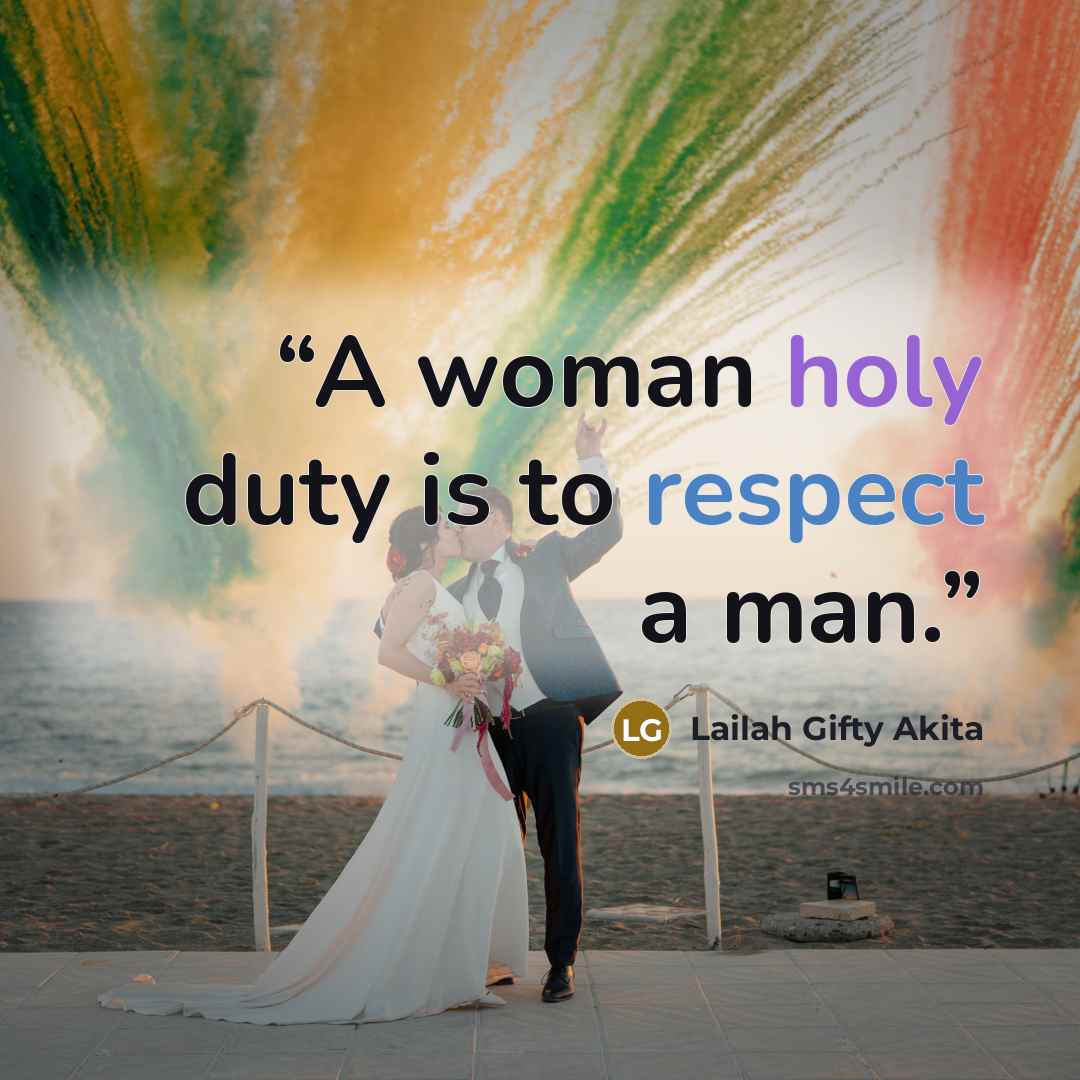 “A woman holy duty is to respect a man.” quote by Lailah Gifty Akita
