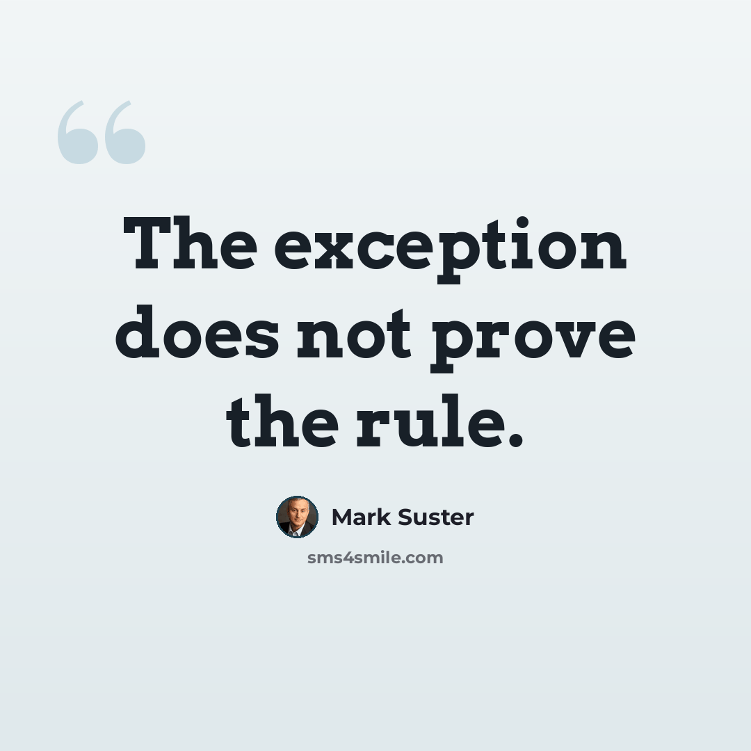 “The exception does not prove the rule.” quote by Mark Suster