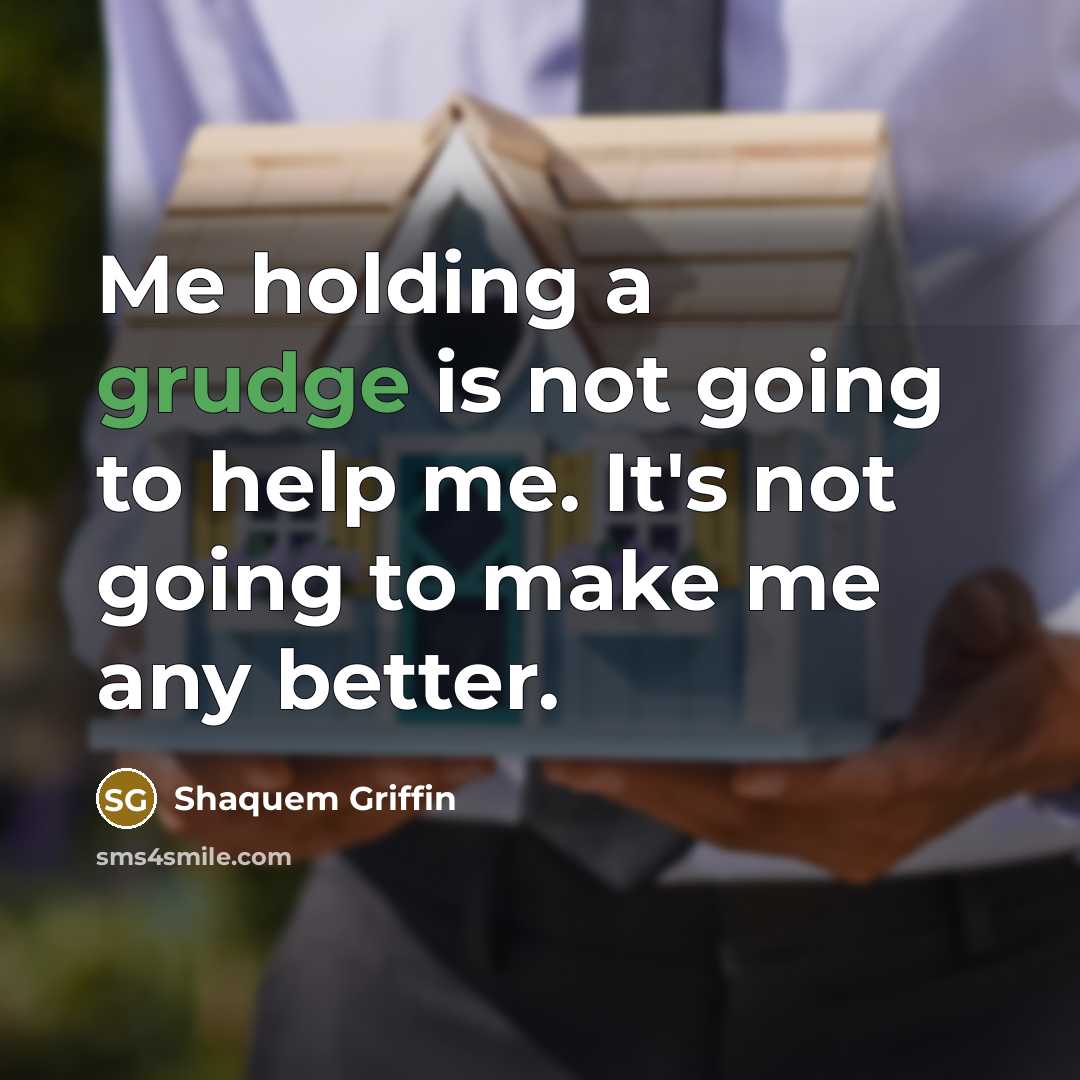 “Me holding a grudge is not going to help me. It's not going to make me any better.” quote by Shaquem Griffin