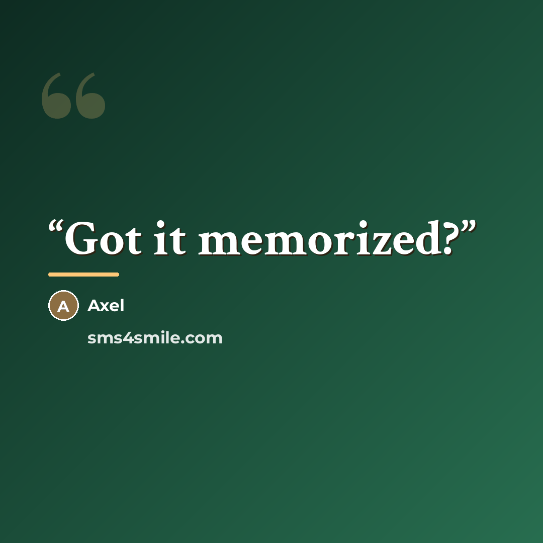 “Got it memorized?” quote by Axel
