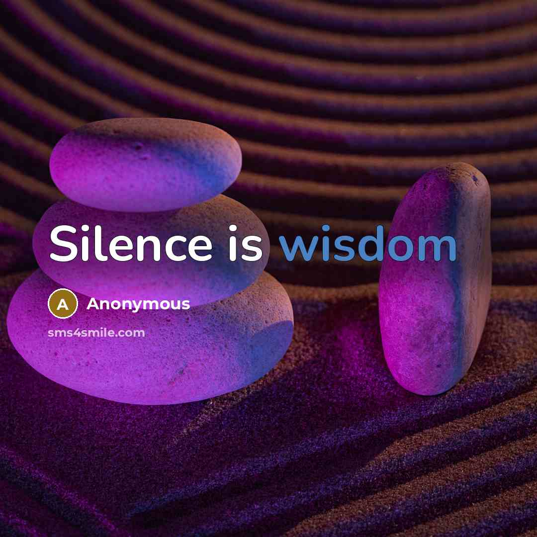 “Silence is wisdom” quote by Anonymous