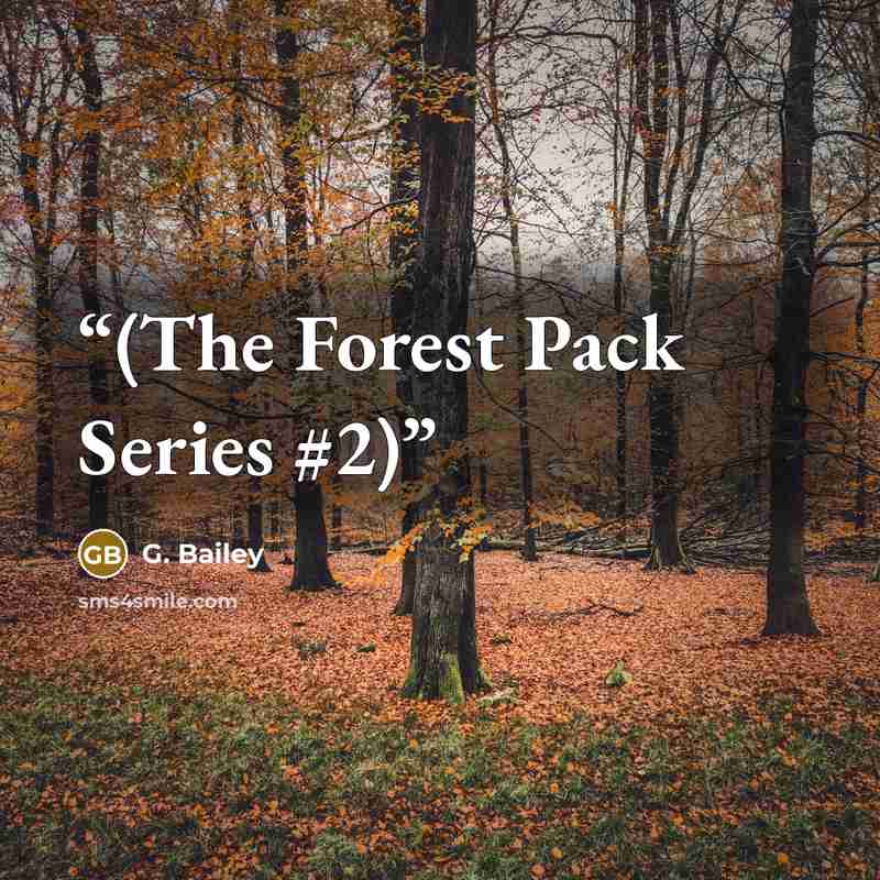“(The Forest Pack Series #2)” quote by G. Bailey