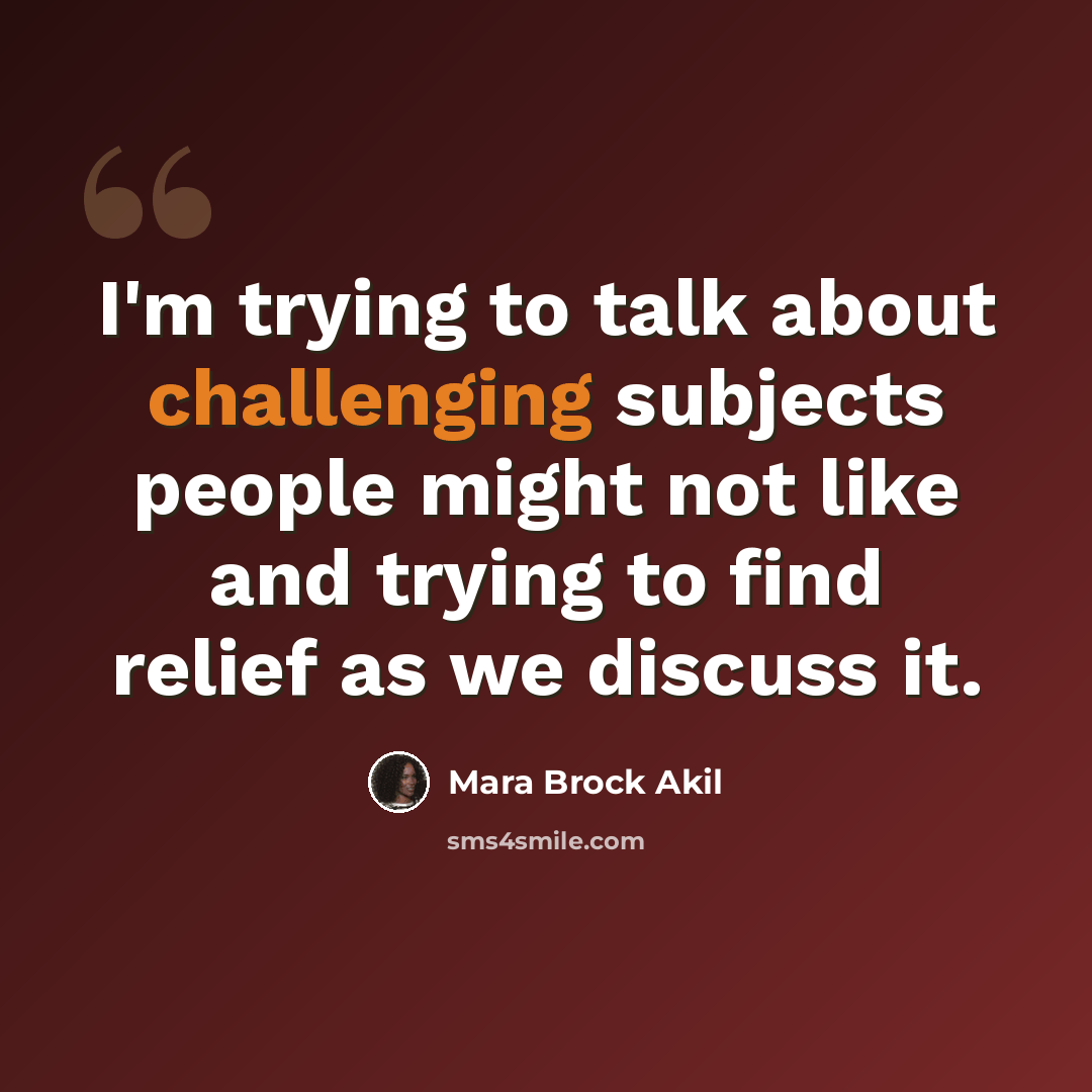 “I'm trying to talk about challenging subjects people might not like and trying to find relief as we discuss it.” quote by Mara Brock Akil