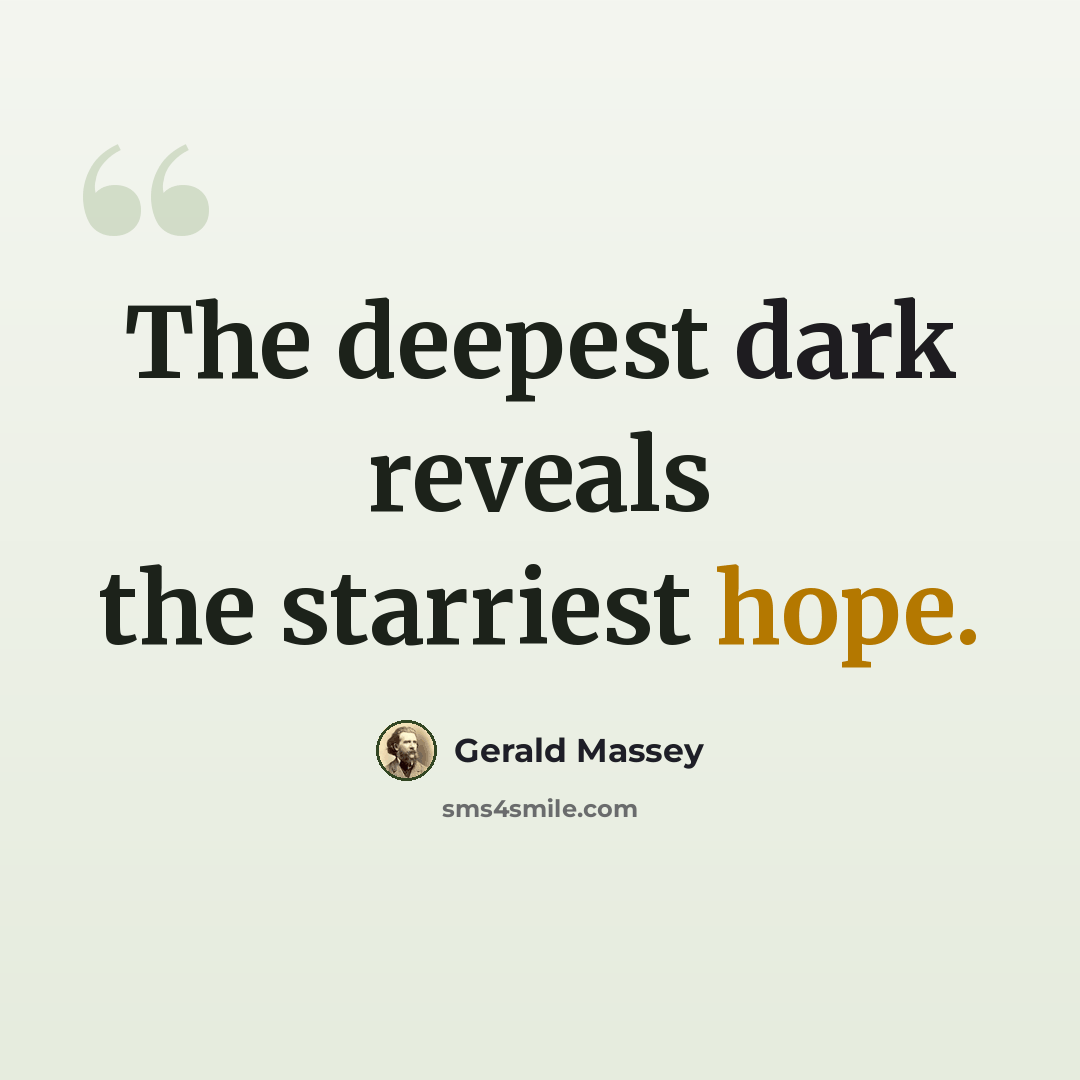 “The deepest dark reveals the starriest hope.” quote by Gerald Massey